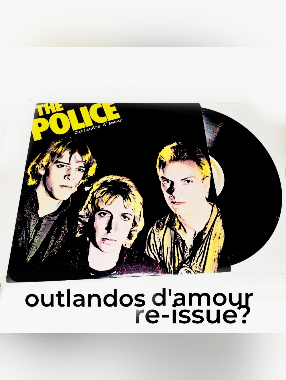 1979 The Police Outlandos D'Amour Vinyl Record Reissue?